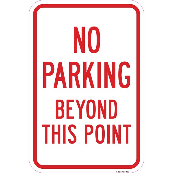 Signmission No Parking Beyond This Point, Heavy-Gauge Aluminum, 12" x 18", A-1218-25052 A-1218-25052 - main